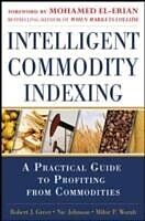 eBook (epub) Intelligent Commodity Indexing: A Practical Guide to Investing in Commodities de Robert Greer