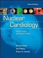 E-Book (epub) Nuclear Cardiology: Practical Applications, Second Edition von Gary V. Heller