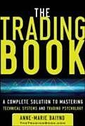 eBook (pdf) Trading Book: A Complete Solution to Mastering Technical Systems and Trading Psychology de Anne-Marie Baiynd