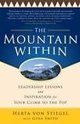 eBook (epub) Mountain Within: Leadership Lessons and Inspiration for Your Climb to the Top de Herta von Stiegel