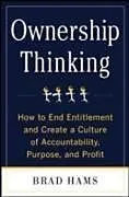E-Book (epub) Ownership Thinking: How to End Entitlement and Create a Culture of Accountability, Purpose, and Profit von Brad Hams