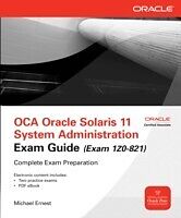 eBook (pdf) OCA Oracle Solaris 11 System Administration Exam Guide (Exam 1Z0-821) de Michael Ernest