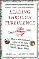E-Book (epub) Leading Through Turbulence: How a Values-Based Culture Can Build Profits and Make the World a Better Place von Alan Lewis