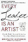 Livre Relié Every Leader Is an Artist: How the Worlds Greatest Artists Can Make You a More Creative Leader de Michael O'Malley, William Baker