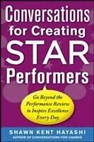 E-Book (epub) Conversations for Creating Star Performers: Go Beyond the Performance Review to Inspire Excellence Every Day von Shawn Kent Hayashi