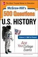 E-Book (epub) McGraw-Hill's 500 U.S. History Questions, Volume 2: 1865 to Present: Ace Your College Exams von Stephanie Muntone