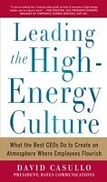 E-Book (epub) Leading the High Energy Culture: What the Best CEOs Do to Create an Atmosphere Where Employees Flourish von David Casullo