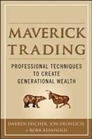 E-Book (epub) Maverick Trading: PROVEN STRATEGIES FOR GENERATING GREATER PROFITS FROM THE AWARD-WINNING TEAM AT MAVERICK TRADING von Darren Fischer