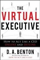 E-Book (epub) Virtual Executive: How to Act Like a CEO Online and Offline von D. A. Benton