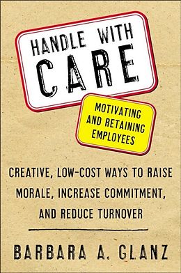 E-Book (pdf) Handle With CARE: Motivating and Retaining Employees von Barbara Glanz