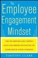 E-Book (pdf) Employee Engagement Mindset: The Six Drivers for Tapping into the Hidden Potential of Everyone in Your Company von Tim Clark