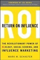 E-Book (epub) Return On Influence: The Revolutionary Power of Klout, Social Scoring, and Influence Marketing von Mark Schaefer