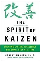 E-Book (epub) Spirit of Kaizen: Creating Lasting Excellence One Small Step at a Time von Robert Maurer