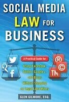 eBook (pdf) Social Media Law for Business: A Practical Guide for Using Facebook, Twitter, Google +, and Blogs Without Stepping on Legal Land Mines de Glen Gilmore