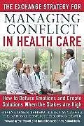 Kartonierter Einband The Exchange Strategy for Managing Conflict in Healthcare: How to Defuse Emotions and Create Solutions when the Stakes are High von Dinkin Steven, Filner Barbara, Maxwell Lisa