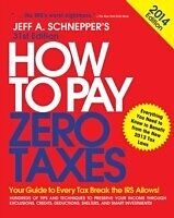 eBook (epub) How to Pay Zero Taxes 2014: Your Guide to Every Tax Break the IRS Allows de Jeff A. Schnepper
