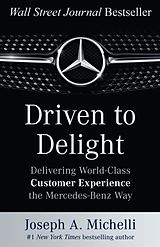 eBook (epub) Driven to Delight: Delivering World-Class Customer Experience the Mercedes-Benz Way de Joseph Michelli