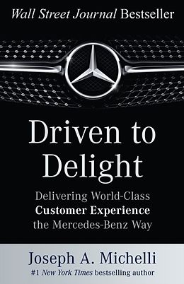 eBook (epub) Driven to Delight: Delivering World-Class Customer Experience the Mercedes-Benz Way de Joseph Michelli