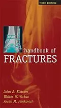 E-Book (pdf) Handbook of Fractures, Third Edition von John Elstrom, Walter Virkus, Arsen Pankovich