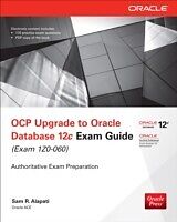 E-Book (pdf) OCP Upgrade to Oracle Database 12c Exam Guide (Exam 1Z0-060) von Sam R. Alapati