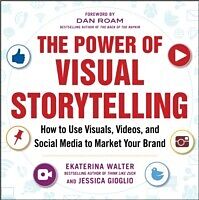 eBook (pdf) Power of Visual Storytelling: How to Use Visuals, Videos, and Social Media to Market Your Brand de Ekaterina Walter