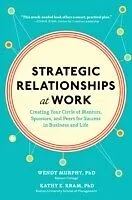 E-Book (epub) Strategic Relationships at Work: Creating Your Circle of Mentors, Sponsors, and Peers for Success in Business and Life von Wendy Murphy