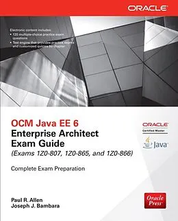 E-Book (epub) OCM Java EE 6 Enterprise Architect Exam Guide (Exams 1Z0-807, 1Z0-865 & 1Z0-866) von Paul R. Allen