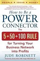 E-Book (pdf) How to Be a Power Connector: The 5+50+100 Rule for Turning Your Business Network into Profits von Judy Robinett