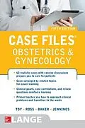 E-Book (epub) Case Files Obstetrics and Gynecology, Fifth Edition von Eugene C. Toy