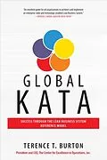 E-Book (epub) Global Kata: Success Through the Lean Business System Reference Model von Terence T. Burton