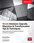 E-Book (epub) Oracle Database Upgrade, Migration & Transformation Tips & Techniques von Edward Whalen