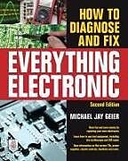 Kartonierter Einband How to Diagnose and Fix Everything Electronic, Second Edition von Michael Geier
