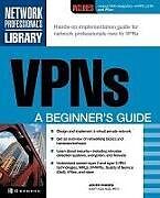 Kartonierter Einband VPNs: A Beginner's Guide von John Mairs