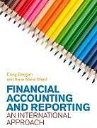 Couverture cartonnée Financial Accounting and Reporting: An International Approach de Ward Anne Marie, Deegan Craig