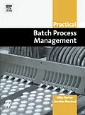 E-Book (epub) Practical Batch Process Management von Mike Barker B. Sc (Elec. Eng), Mba Rawtani M. Sc(Tech)