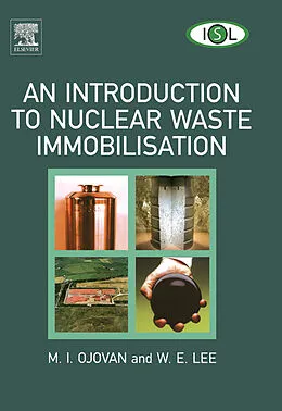 E-Book (epub) An Introduction to Nuclear Waste Immobilisation von Michael I. Ojovan, William E Lee, William E. Lee