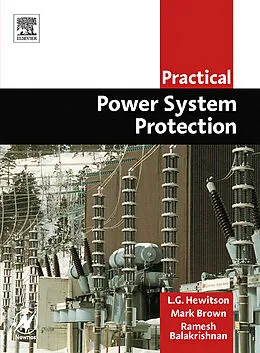 E-Book (pdf) Practical Power System Protection von Leslie Hewitson, MHSc(Sport Phty) Brown BAppSc(Phty), Ramesh Balakrishnan