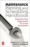 E-Book (epub) Maintenance Planning and Scheduling von Timothy C. Kister, Bruce Hawkins
