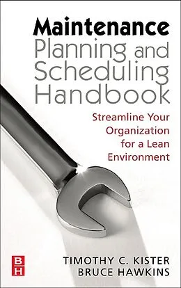 E-Book (epub) Maintenance Planning and Scheduling von Timothy C. Kister, Bruce Hawkins