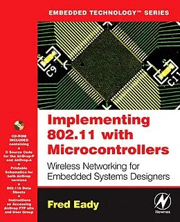 E-Book (pdf) Implementing 802.11 with Microcontrollers: Wireless Networking for Embedded Systems Designers von Fred Eady