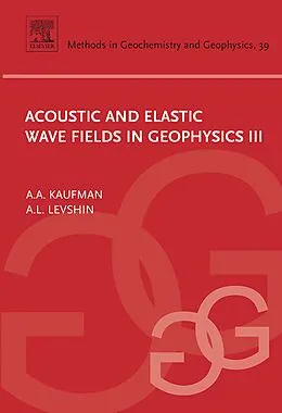 E-Book (pdf) Acoustic and Elastic Wave Fields in Geophysics, III von Alex Kaufman, A. L. Levshin