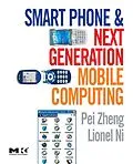 E-Book (pdf) Smart Phone and Next Generation Mobile Computing von Pei Zheng, Lionel Ni