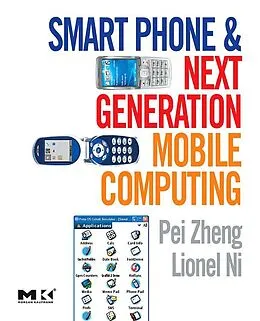 E-Book (pdf) Smart Phone and Next Generation Mobile Computing von Pei Zheng, Lionel Ni