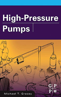 E-Book (pdf) High Pressure Pumps von Michael T. Gracey. P. E.