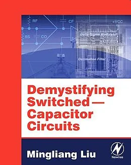 E-Book (pdf) Demystifying Switched Capacitor Circuits von Mingliang (Michael) Liu