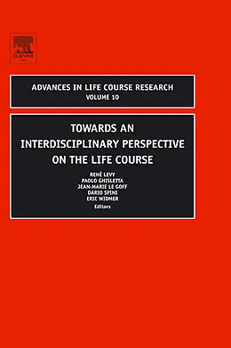E-Book (pdf) Towards an Interdisciplinary Perspective on the Life Course von Ren? Levy, Paolo Ghisletta, Jean-Marie Le Goff
