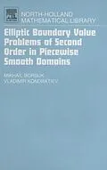 E-Book (epub) Elliptic Boundary Value Problems of Second Order in Piecewise Smooth Domains von Michail Borsuk Sci. in Mathematics, Vladimir Kondratiev Sci. in Mathematics