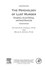 E-Book (pdf) The Psychology of Lust Murder von Catherine Purcell, Bruce A. Arrigo