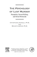 E-Book (pdf) The Psychology of Lust Murder von Catherine Purcell, Bruce A. Arrigo