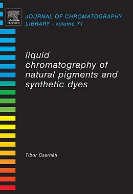 E-Book (pdf) Liquid Chromatography of Natural Pigments and Synthetic Dyes von Tibor Cserháti